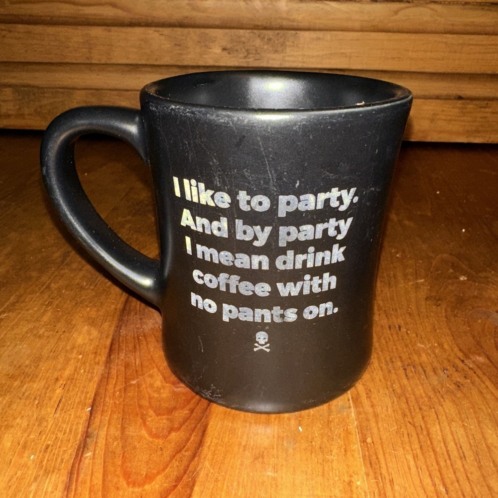 Death Wish Coffee Co Mug I Like To Party And By Party I Mean Drink Coffee w/ No - Picture 3 of 6